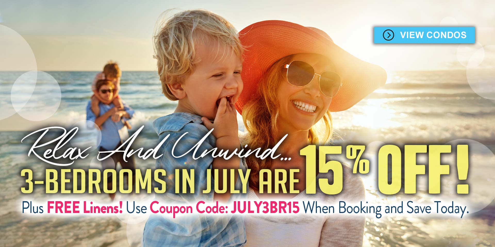 Enjoy 15% off all 3-bedroom units in July! Use Coupon Code: JULY3BR15